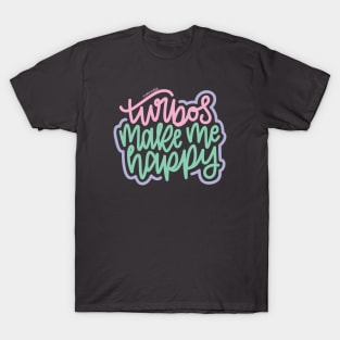 Turbos Make Me Happy - Pink/Mint/Purple T-Shirt
